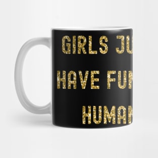 Girls Just Wanna Have Fundamental Human Rights, International Women's Day, Perfect gift for womens day, 8 march, 8 march international Mug